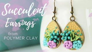 Succulent Earrings  Polymer Clay Tutorial