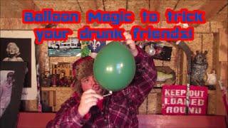 Balloon Magic To Trick Your Drunk Friends