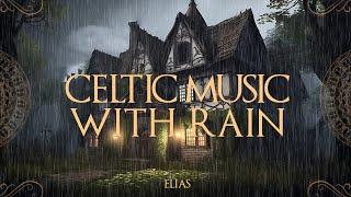 Celtic Music with Rain - Relaxing Celtic Music with Rain for Relaxation Sleep Study