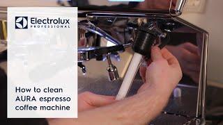 How to clean AURA espresso coffee machine  Electrolux Professional