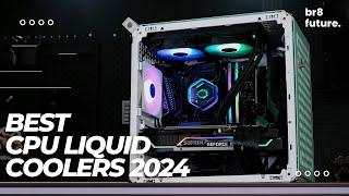 Best CPU Liquid Coolers 2024  don’t buy one before watching this