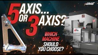 5-Axis VERSUS 3-Axis - Which Would You Choose? UMC-500SS or VF-4SS - Haas Automation Inc.