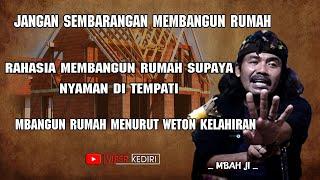 WEJANGAN MBAH JI  TENTANG MEMBANGUN RUMAH SESUAI PRIMBON JAWA