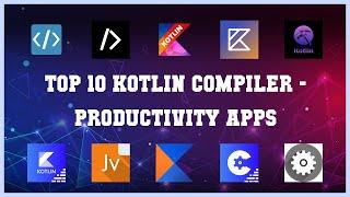 Top 10 Kotlin Compiler Android Apps