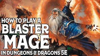 How to Play a Blaster Mage in Dungeons & Dragons 5e