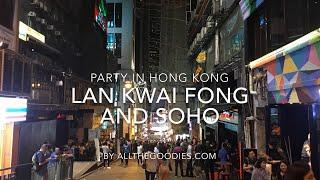 Lan Kwai Fong and Soho Hong Kong Nightlife  allthegoodies.com