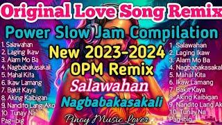 2023-2024 New Power Slow Jam Compilation  Tagalog Love Songs Remix
