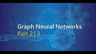 Understanding Graph Neural Networks  Part 23 - GNNs and its Variants
