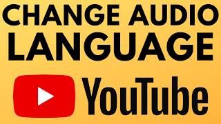 How to Change Audio Language in YouTube Videos - 2024