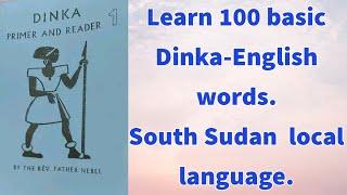 Learn 100 Vocabularies in Dinka Language south Sudan Local language.