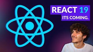 REACT 19 IS COMING - Heres Whats Changing