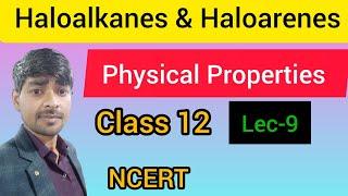 Physical Properties of Haloalkanes and haloarenes  Physical Properties
