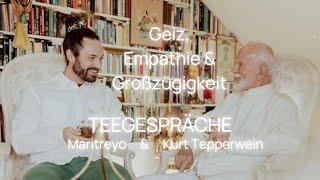 Teegespräche - mit Kurt Tepperwein & Maritreyo Heute Geiz Empathie & Großzügigkeit