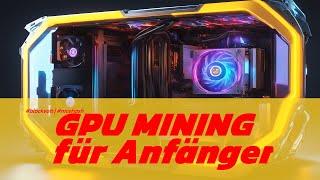 GPU Mining Anfänger Tutorial - dein Start ins Kryptomining Bitcoin mit Photovoltaik verdienen