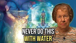 5 Things you MUST STOP DOING with Water THEY ATTRACT POVERTY AND RUIN  Dolores Cannon