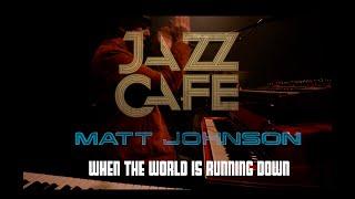 Live at Jazz Cafe When the world is running down Sting Cover