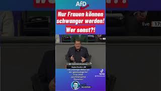 Nur #Frauen können #schwanger werden Wer denn bitte sonst? #afd #stephanbrandner