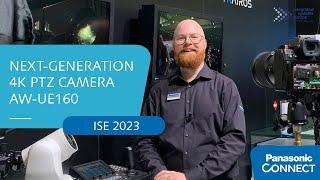 Next-generation 4K PTZ camera AW-UE160 from #Panasonic @ #ISE2023