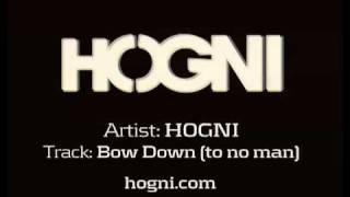 HOGNI - Bow Down to no man