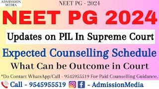 Neet PG 2024 Expected Counselling Schedule  PIL in Supreme Court  neet pg 2024 latest news