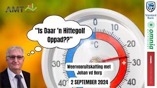 Is Daar n Hittegolf Oppad??  2 Sept 2024