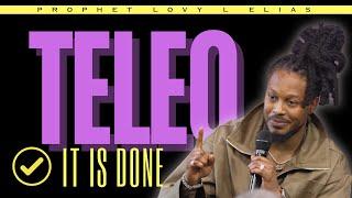 Move Out of the Realm of AMEN and into TELEO. IT IS DONE  Powerful Message by Prophet Lovy 