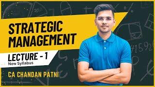 Lecture 01 - CA Inter Strategic Management in ENGLISH  Sept 24 & Jan 25  CA Chandan Patni