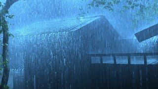 Goodbye Stress to Fall Asleep Fast with Strong Rain & Potent Thunder on Roof Heavy Rainstorm Sounds