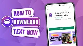 How to Download TextNow - Get Your Free Texting and Calling App for 2023