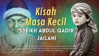 Kisah Masa Kecil Syeikh Abdul Qadir Jailani