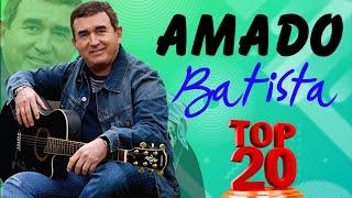 Amado Batista Songs 2024 Hits 2024  Amado Batista Songs  Amado Batista Songs Hits