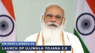 PM Modis speech at launch of  Ujjwala Yojana 2 0