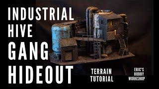 40K Terrain - INDUSTRIAL HIVE GANG HIDEOUT - Scratch build tutorial for Necromunda Kill Team