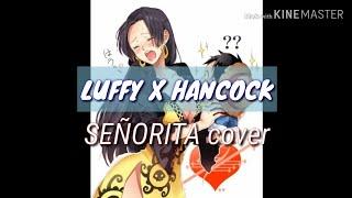 AMV LUFFY X  BOA HANCOCK  SEÑORITA