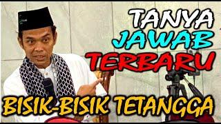 FULL TANYA JAWAB TERBARU BISIK BISIK TETANGGA  TANYA JAWAB USTADZ ABDUL SOMAD TERBARU