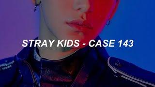 Stray Kids 스트레이키즈 - CASE 143 Easy Lyrics