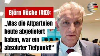 Björn Höcke AfD „Was die Altparteien heute abgeliefert haben war ein absoluter Tiefpunkt“