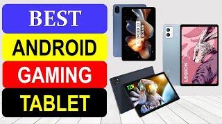 TOP 10 Best Android Gaming Tablet in 2024