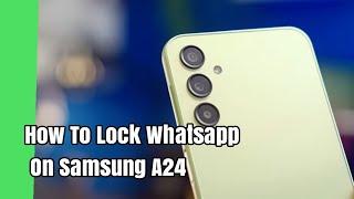 How To Lock Whatsapp On Samsung A24