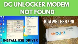 HOW TO INSTALL HUAWEI USB DRIVER  DC UNLOCKER MODEM NOT FOUND