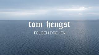 TOM HENGST - FELGEN DREHEN prod. by Skew