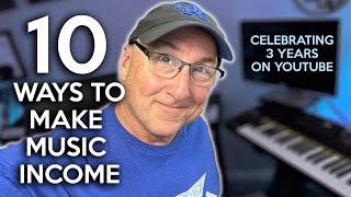 10 Ways to Make Music Income  Celebrating 3 Years on YouTube Get Either Course for $30