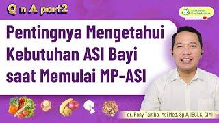 Pentingnya Mengetahui Kebutuhan ASI Bayi saat Memulai MP-ASI  Q n A dengan Dokter Rony Tamba Sp.A