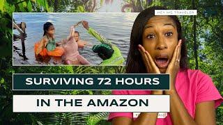 How I Survived 72 Hours In The Amazon Rainforest