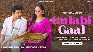 GULABI GAAL Bindass Kavya Pravisht Mishra  Saaj Bhatt Aniket Shukla  New Hindi Song 2024