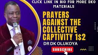 prayer against the problem of collective captivity part 1 and 2  dr dk olukoya prayers and messages