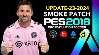 PES 2018  SMOKE PATCH V18.4 UPDATE 23-2024  101523  PC