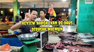 Review harga ikan BG Daus dipasar Maimun Tanjung Balai Karimun