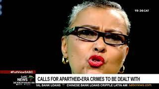 Calls for apartheid-era crimes to be dealt with are growing