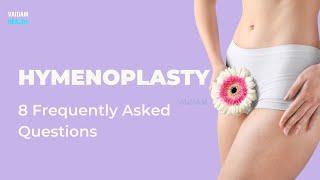 Vaginal Repair- 8 Frequently Asked Questions Hymenoplasty